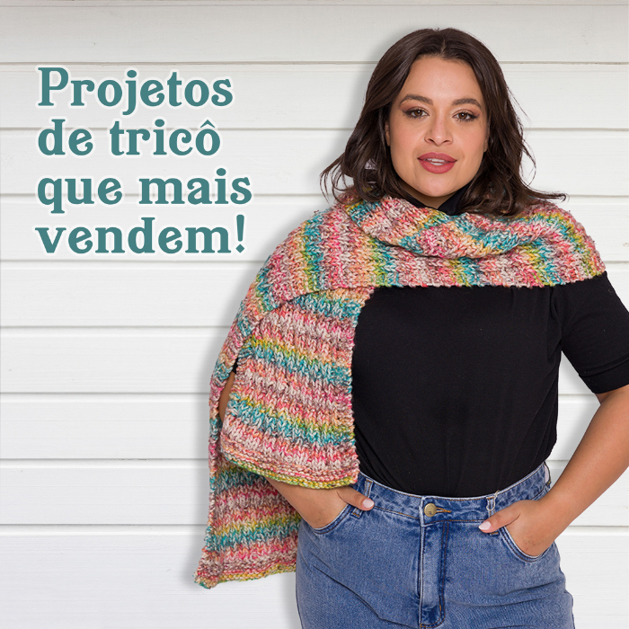 Projetos de tricô que mais vendem - Dicas da artesã Day Vaz do Eu Amo Tricô